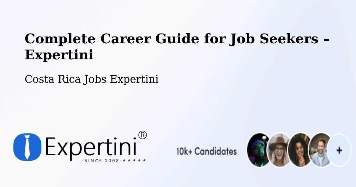 Career Guide for Job Seekers – Aserrí - Aserrí, Costa Rica Jobs Expertini